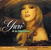 A Lo Mexicano - Yuri | Songs, Reviews, Credits | AllMusic