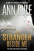 The Stranger Beside Me (English Edition) eBook : Rule, Ann: Amazon.es ...