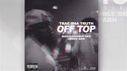 Trae The Truth - Off Top - YouTube
