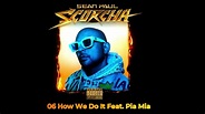 06 Sean Paul - How We Do It Feat. Pia Mia - YouTube
