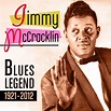 Blues Legend 1921-2012 - Album by Jimmy McCracklin | Spotify