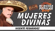 Mujeres Divinas - Vicente Fernández - Con Letra (Video Lyric) - YouTube