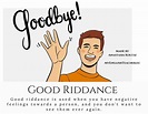 Good Riddance Meaning. Is it Nice to Say it? - MyEnglishTeacher.eu Blog