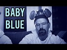 Baby Blue - Breaking Bad (Music Video) - YouTube