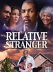 Watch Relative Stranger | Prime Video