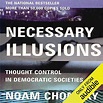 Necessary Illusions by Noam Chomsky - Lecture - Audible.co.uk
