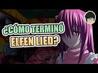 ¿Cómo termino ELFEN LIED? - YouTube