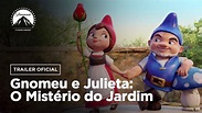 Gnomeu e Julieta: O Mistério do Jardim | Trailer Oficial | DUB ...