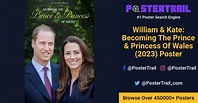 William & Kate: Becoming The Prince & Princess Of Wales (2023) Poster ...