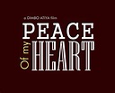 PEACE of MY HEART The Movie
