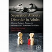 Separation Anxiety Disorder in Adults: Clinical Features, Diagnostic ...