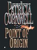 Point of Origin: Scarpetta (Book 9) (Kay Scarpetta) - Kindle edition by ...
