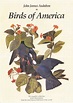 Birds of America by John James Audubon — Reviews, Discussion, Bookclubs, Lists