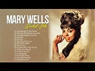 Mary Wells Greatest Hits Full Album - The Best Of Mary Wells Playlist ...