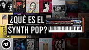 ¿Qué es el Synth Pop? - YouTube
