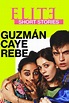 Elite Short Stories: Guzmán Caye Rebe (TV Series 2021-2021) - Posters ...