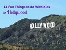 14 Fun Things to do With Kids in Hollywood - MomsLA