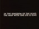 IMCDb.org: "In the Kingdom of the Blind, the Man with One Eye Is King ...
