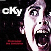 CKY - Disengage the Simulator - EP Lyrics and Tracklist | Genius