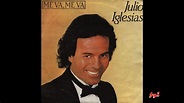 Julio Iglesias Singles Collection 35.- Me va, me va / As Time Goes By ...