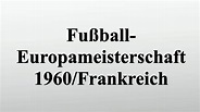 Fußball-Europameisterschaft 1960/Frankreich - YouTube