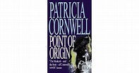 Point of Origin (Kay Scarpetta, #9) by Patricia Cornwell