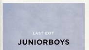 Junior Boys: Last Exit Album Review | Pitchfork