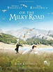 On the Milky Road (2017) Pictures, Trailer, Reviews, News, DVD and ...