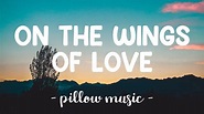 On The Wings Of Love - Jeffrey Osborne (Lyrics) 🎵 - YouTube