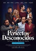 Perfectos desconocidos (2018) - FilmAffinity