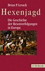 Hexenjagd: Die Geschichte der Hexenverfolgungen in Europa by Brian P ...