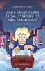 Tim Book Two: Vinyl Adventures from Istanbul to San Francisco | Rough ...