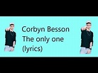 Corbyn Besson - The only one (lyrics) - YouTube