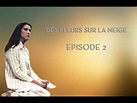 Des Fleurs Sur La Neige | Episode 2 (English Subtitles) - YouTube