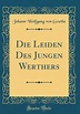 Die Leiden Des Jungen Werthers (Classic Reprint) (Hardcover) - Walmart.com