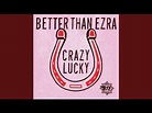 Crazy Lucky by Better Than Ezra - Songfacts