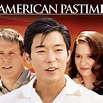 American Pastime (2007) - Rotten Tomatoes