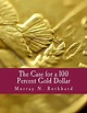 The Case for a 100 Percent Gold Dollar (Large Print Edition) - Rothbard ...