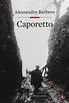 Caporetto - Alessandro Barbero Libro - Libraccio.it