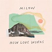 ‎How Love Works - Single by Milow on Apple Music