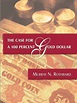 The Case for a 100 Percent Gold Dollar eBook : Rothbard, Murray N ...