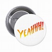 Yeahhh! button | Zazzle
