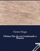 Ltimo D A De Condenado A Muerte - . de Victor Hugo - Livro - WOOK