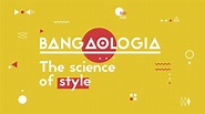 Crítica | Bangaologia - The Science of Style - Otageek