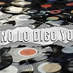 No lo digo yo | Podcast on Spotify