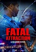 Fatal Attraction Season 1 - watch episodes streaming online