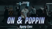 Young MC - On & Poppin / RYUNG Class / [부천/강남/안산 댄스학원] - YouTube