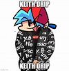 KEITH DRIP - Imgflip