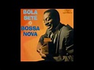 Bola Sete - Bossa Nova - 1962 - Full Album - YouTube