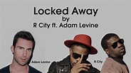 Locked Away - R-City ft. Adam Levine (LYRICS) - YouTube